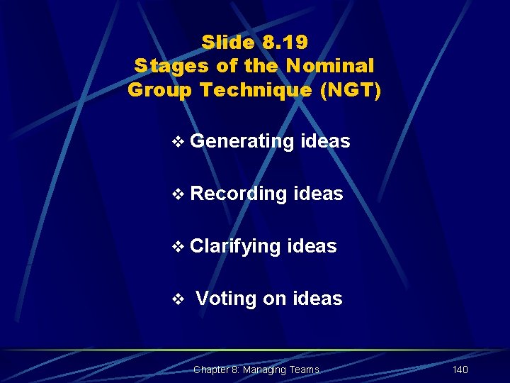 Slide 8. 19 Stages of the Nominal Group Technique (NGT) v Generating ideas v