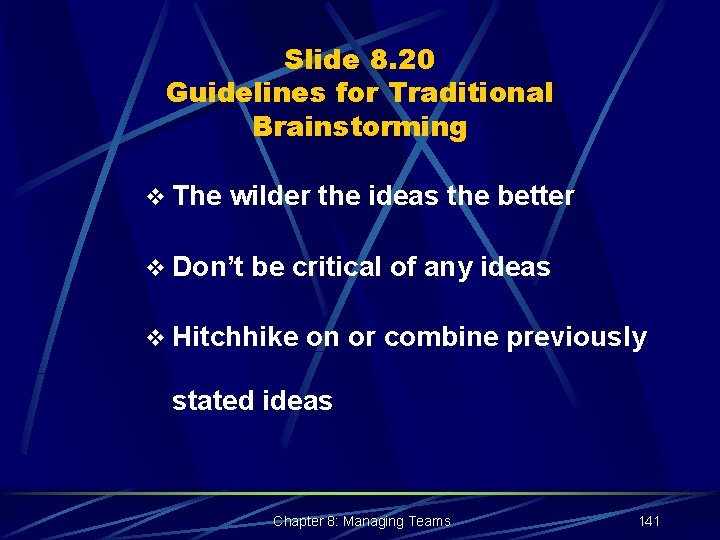 Slide 8. 20 Guidelines for Traditional Brainstorming v The wilder the ideas the better