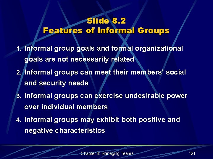 Slide 8. 2 Features of Informal Groups 1. Informal group goals and formal organizational