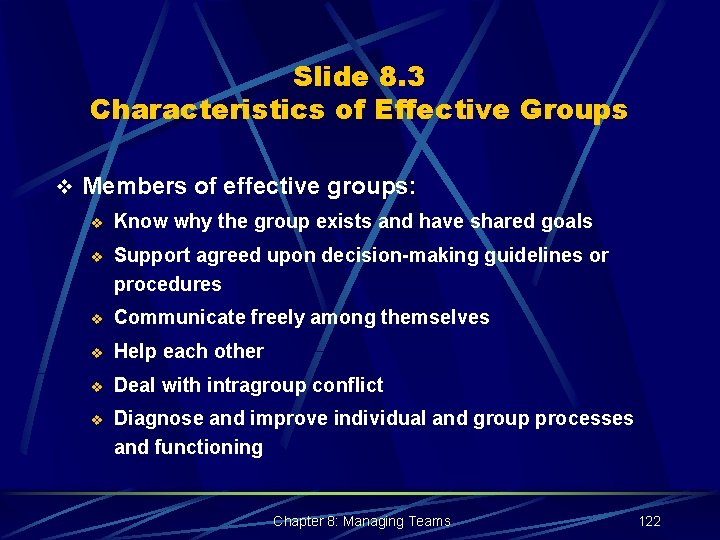 Slide 8. 3 Characteristics of Effective Groups v Members of effective groups: v Know