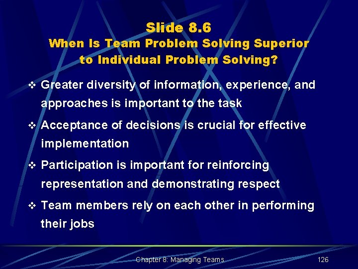 Slide 8. 6 When Is Team Problem Solving Superior to Individual Problem Solving? v
