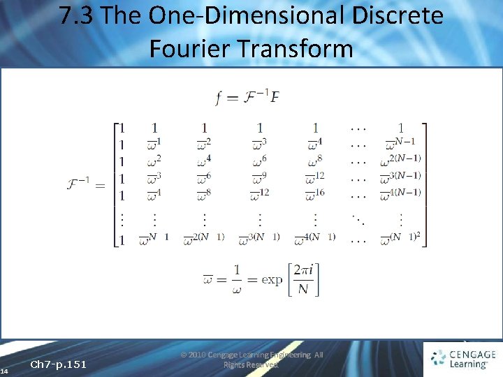 7. 3 The One-Dimensional Discrete Fourier Transform 14 Ch 7 -p. 151 © 2010