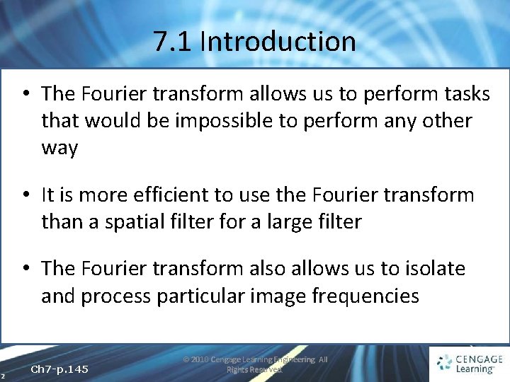 7. 1 Introduction • The Fourier transform allows us to perform tasks that would