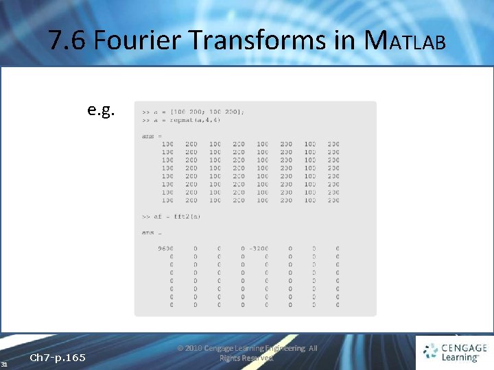 7. 6 Fourier Transforms in MATLAB e. g. 31 Ch 7 -p. 165 ©