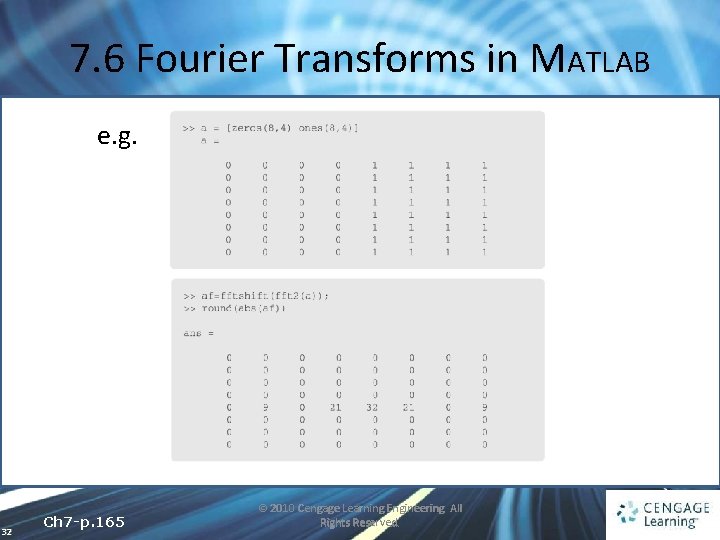 7. 6 Fourier Transforms in MATLAB e. g. 32 Ch 7 -p. 165 ©