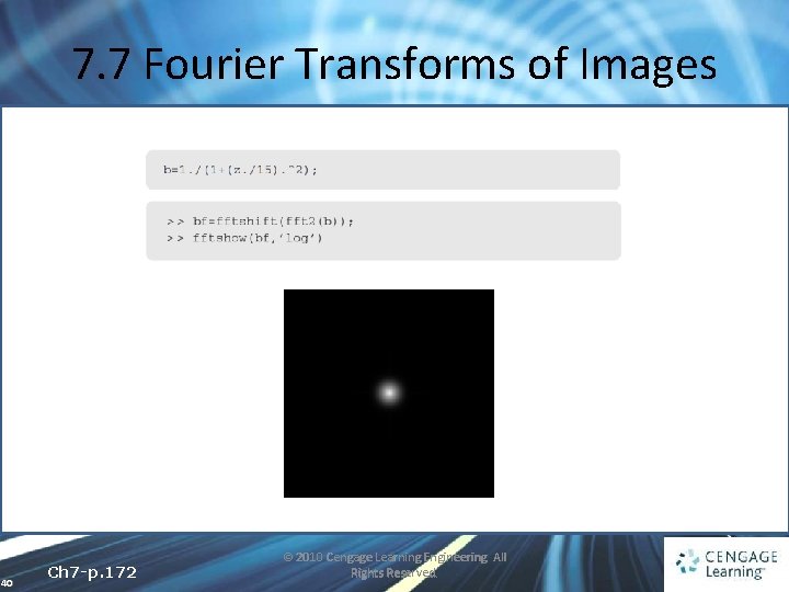 7. 7 Fourier Transforms of Images 40 Ch 7 -p. 172 © 2010 Cengage