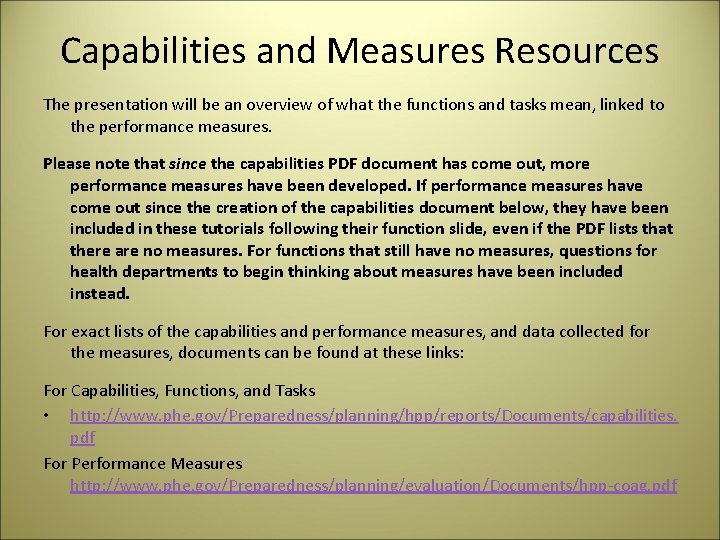 Capabilities and Measures Resources The presentation will be an overview of what the functions