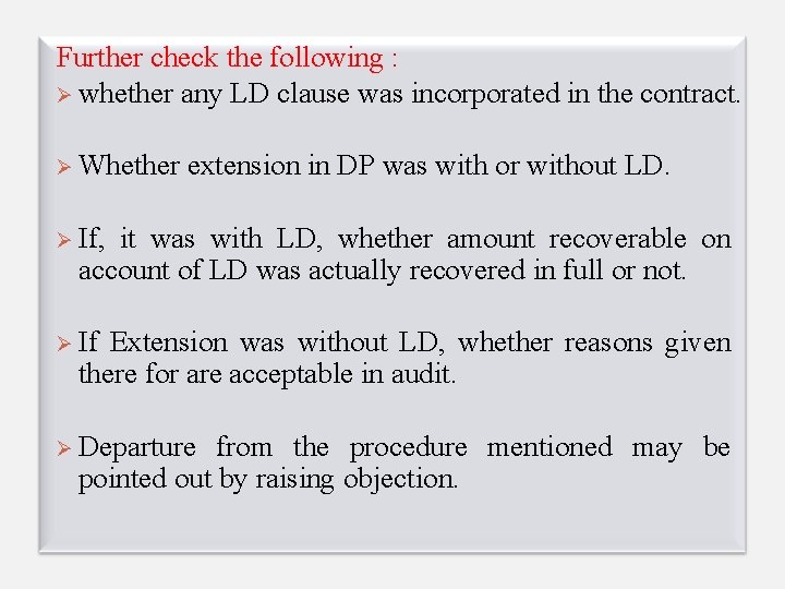 Further check the following : Ø whether any LD clause was incorporated in the