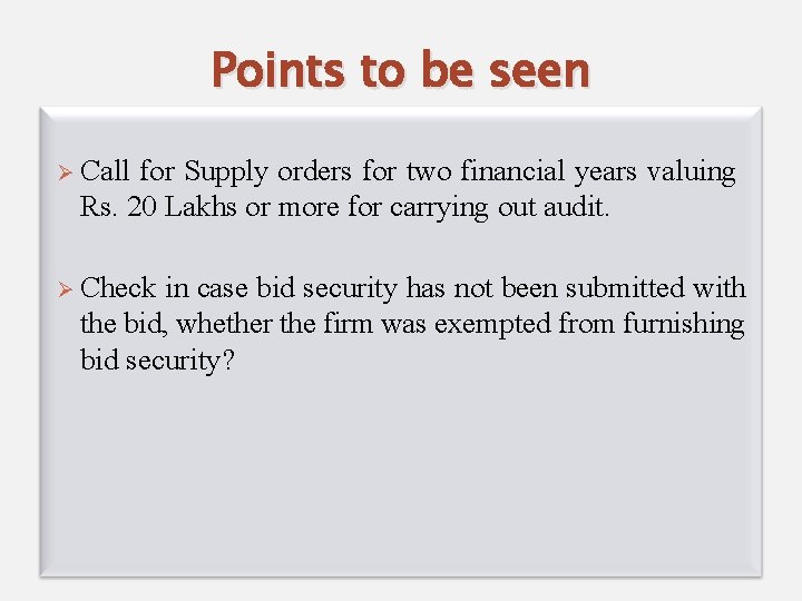 Points to be seen Ø Call for Supply orders for two financial years valuing