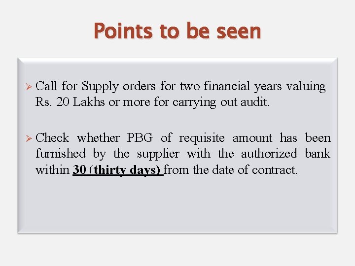 Points to be seen Ø Call for Supply orders for two financial years valuing