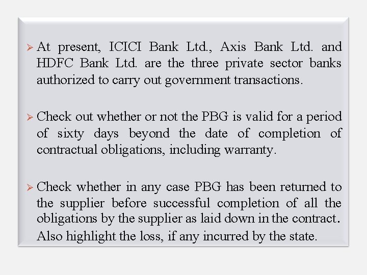 Ø At present, ICICI Bank Ltd. , Axis Bank Ltd. and HDFC Bank Ltd.