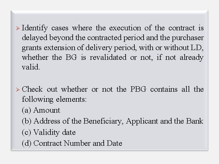 Ø Identify cases where the execution of the contract is delayed beyond the contracted