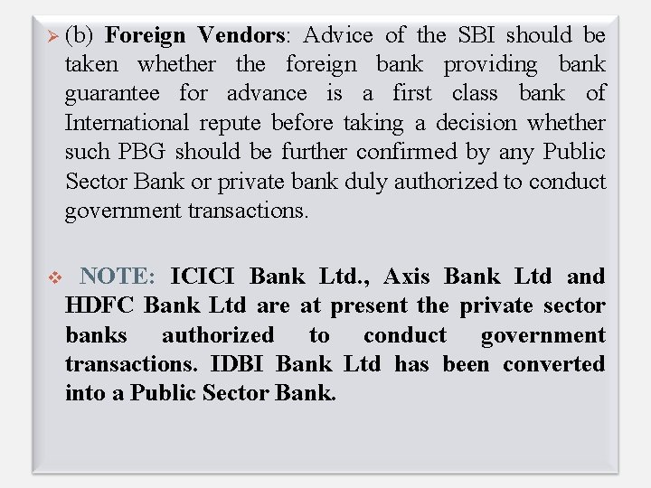 Ø (b) Foreign Vendors: Advice of the SBI should be taken whether the foreign