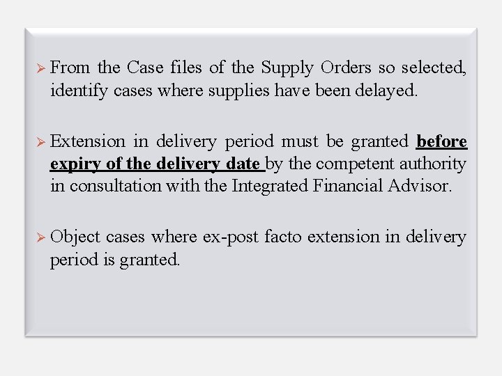 Ø From the Case files of the Supply Orders so selected, identify cases where