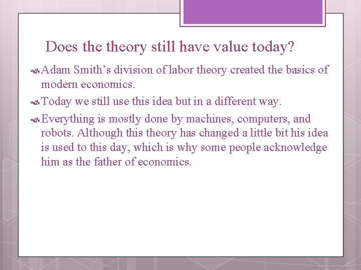 Does theory still have value today? Adam Smith’s division of labor theory created the