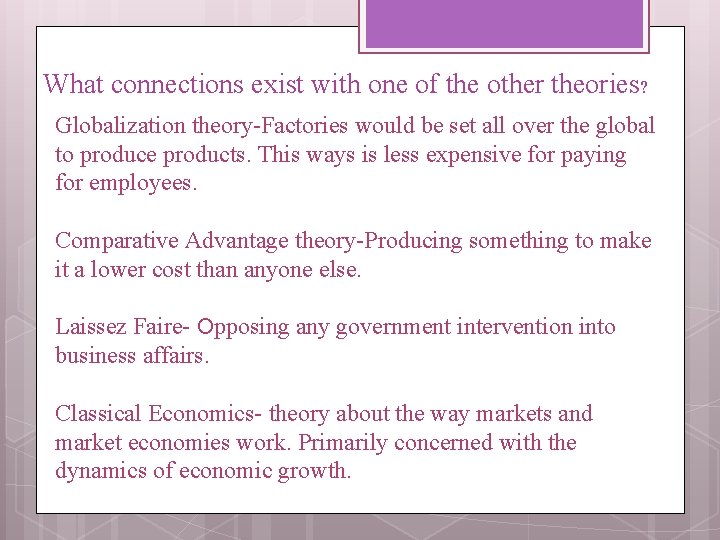 What connections exist with one of the other theories? Globalization theory-Factories would be set