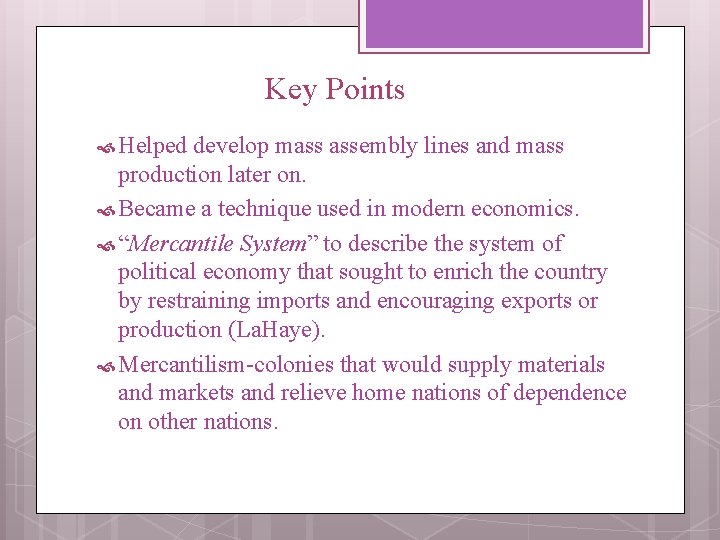 Key Points Helped develop mass assembly lines and mass production later on. Became a