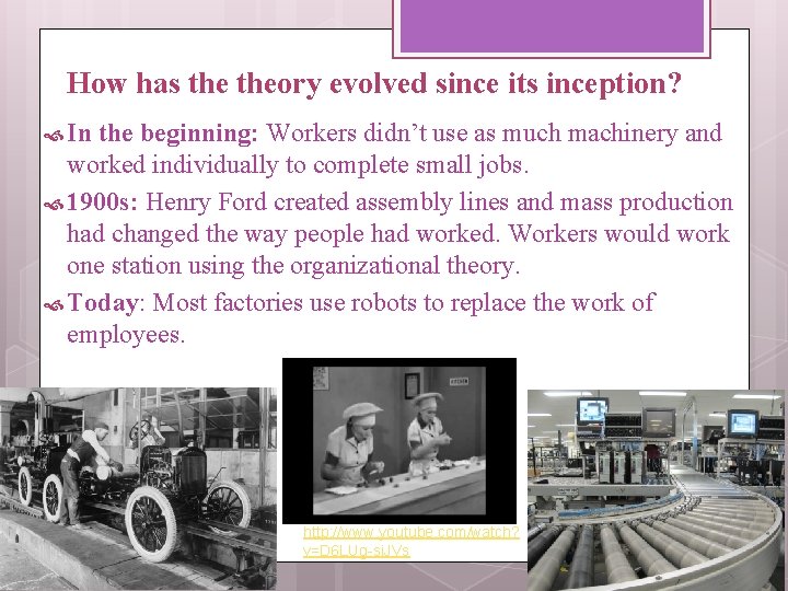 How has theory evolved since its inception? In the beginning: Workers didn’t use as