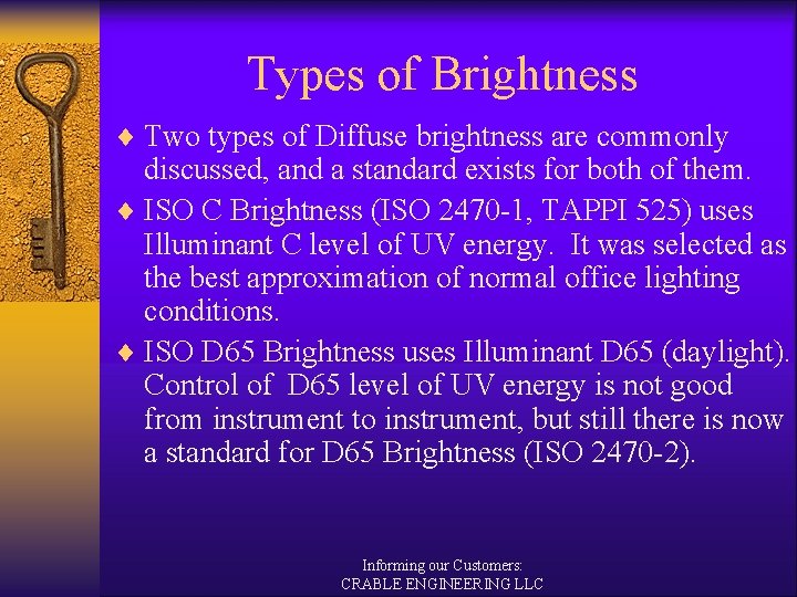 Types of Brightness ¨ Two types of Diffuse brightness are commonly discussed, and a