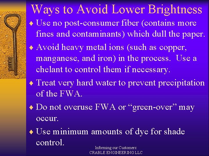 Ways to Avoid Lower Brightness ¨ Use no post-consumer fiber (contains more fines and