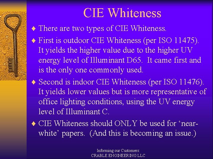 CIE Whiteness ¨ There are two types of CIE Whiteness. ¨ First is outdoor