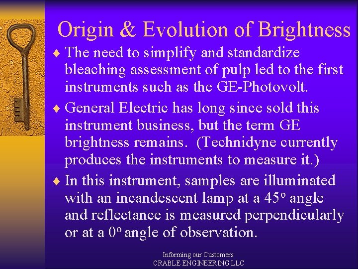 Origin & Evolution of Brightness ¨ The need to simplify and standardize bleaching assessment