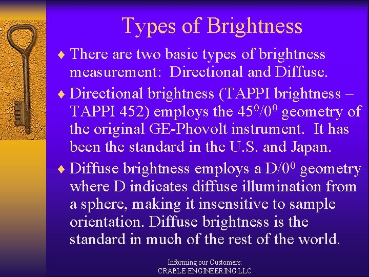 Types of Brightness ¨ There are two basic types of brightness measurement: Directional and