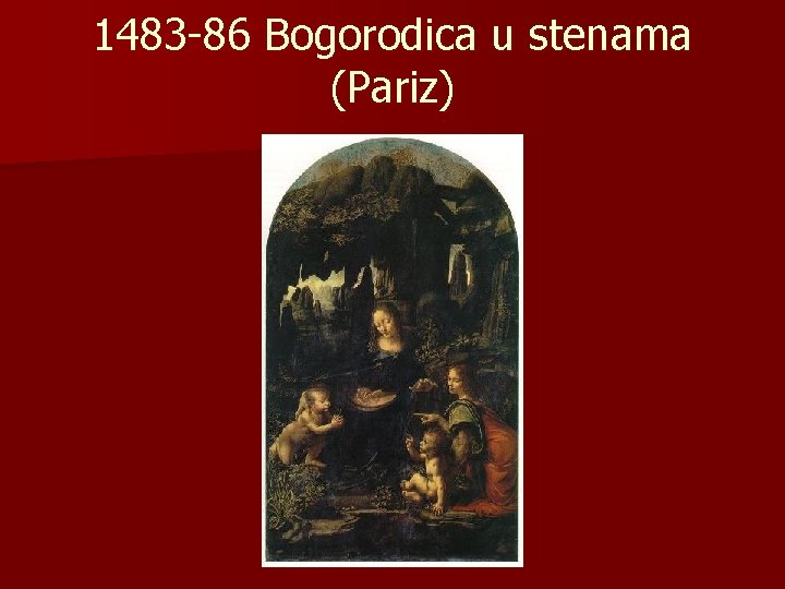 1483 -86 Bogorodica u stenama (Pariz) 