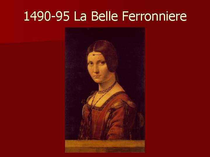 1490 -95 La Belle Ferronniere 