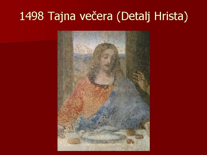 1498 Tajna večera (Detalj Hrista) 