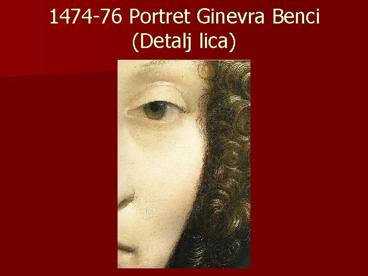 1474 -76 Portret Ginevra Benci (Detalj lica) 