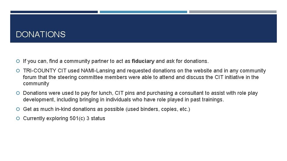 DONATIONS If you can, find a community partner to act as fiduciary and ask