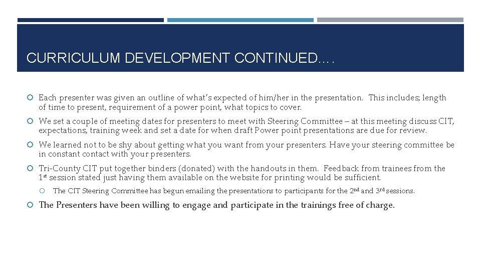 CURRICULUM DEVELOPMENT CONTINUED…. Each presenter was given an outline of what’s expected of him/her