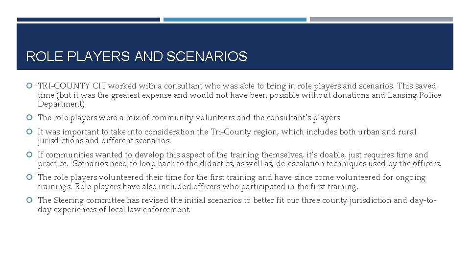 ROLE PLAYERS AND SCENARIOS TRI-COUNTY CIT worked with a consultant who was able to