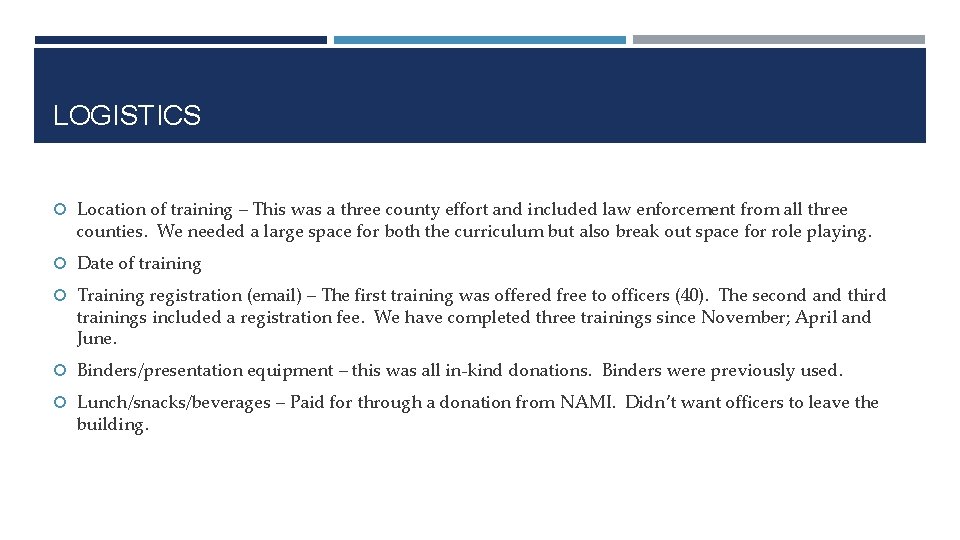 LOGISTICS Location of training – This was a three county effort and included law