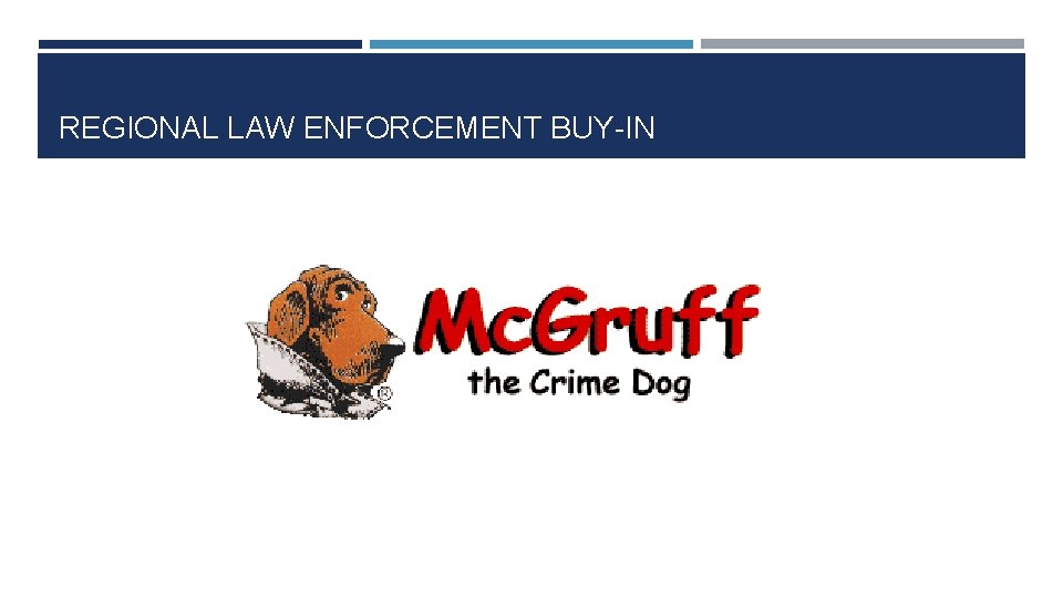 REGIONAL LAW ENFORCEMENT BUY-IN 