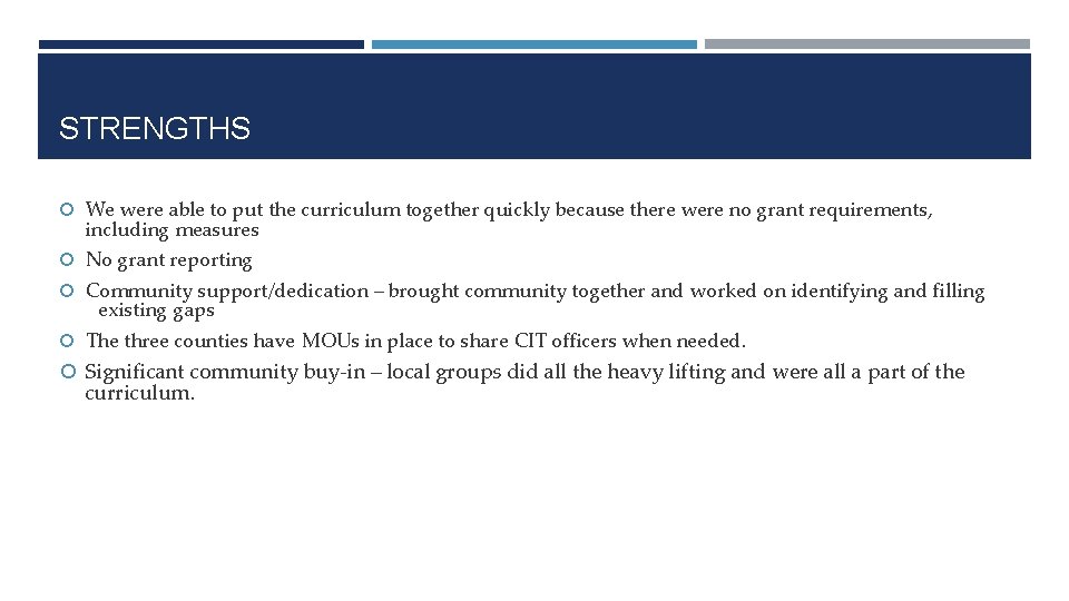STRENGTHS We were able to put the curriculum together quickly because there were no