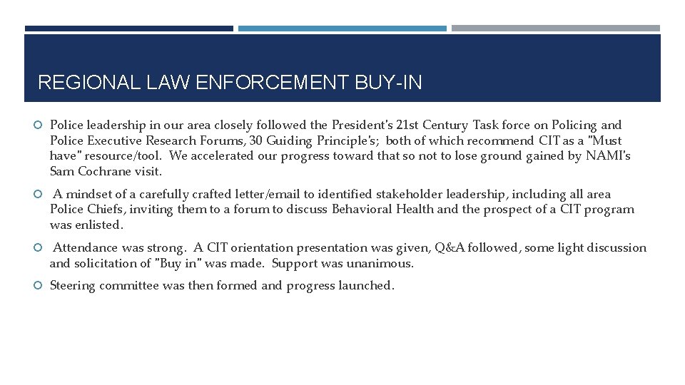 REGIONAL LAW ENFORCEMENT BUY-IN Police leadership in our area closely followed the President's 21