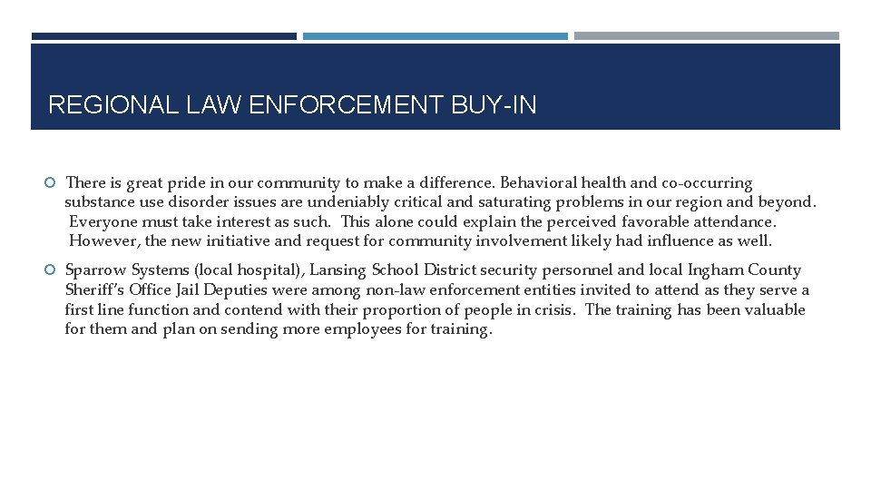 REGIONAL LAW ENFORCEMENT BUY-IN There is great pride in our community to make a