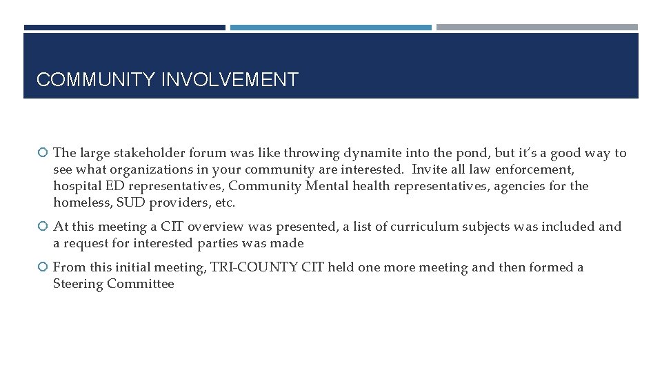 COMMUNITY INVOLVEMENT The large stakeholder forum was like throwing dynamite into the pond, but