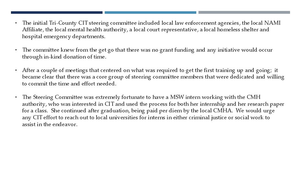  • The initial Tri-County CIT steering committee included local law enforcement agencies, the