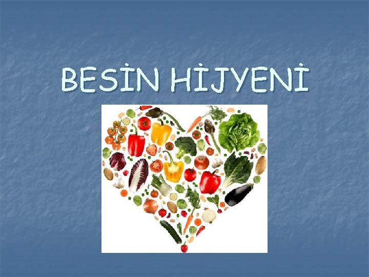 BESİN HİJYENİ 