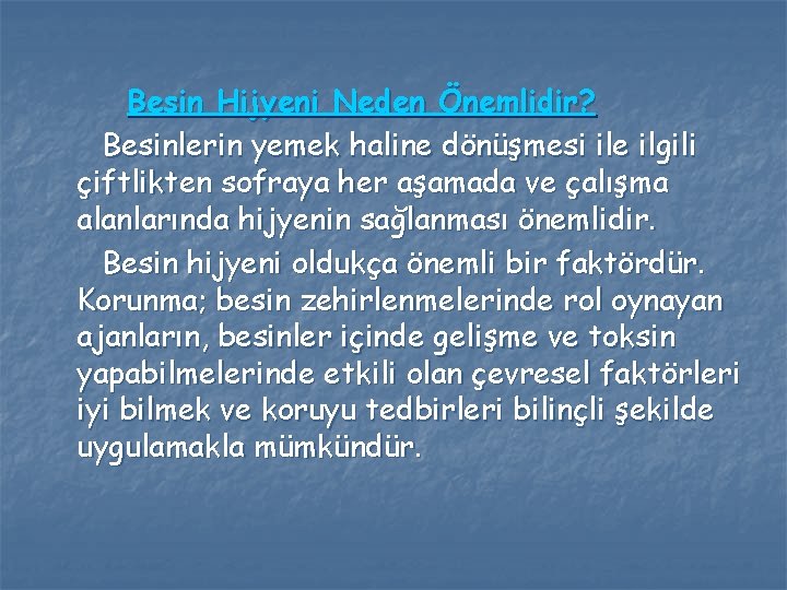 Besin Hijyeni Neden Önemlidir? Besinlerin yemek haline dönüşmesi ile ilgili çiftlikten sofraya her aşamada