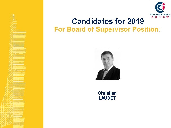 Candidates for 2019 For Board of Supervisor Position: Christian LAUDET 