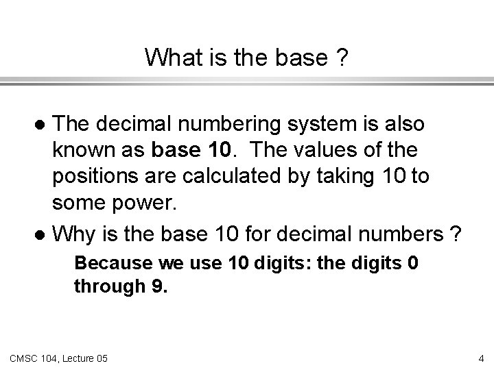 What is the base ? The decimal numbering system is also known as base