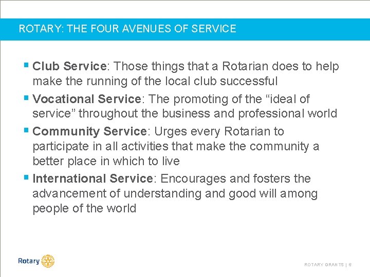 ROTARY: THE FOUR AVENUES OF SERVICE § Club Service: Those things that a Rotarian