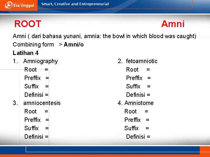 ROOT Amni ( dari bahasa yunani, amnia: the bowl in which blood was caught)