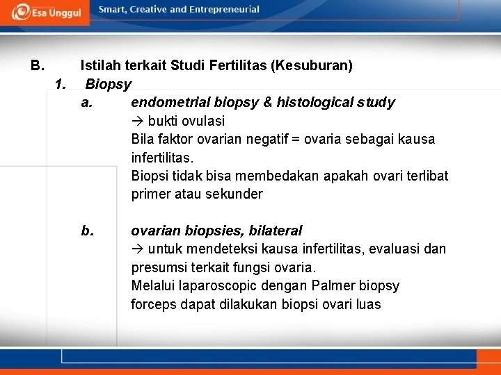 B. 1. Istilah terkait Studi Fertilitas (Kesuburan) Biopsy a. endometrial biopsy & histological study