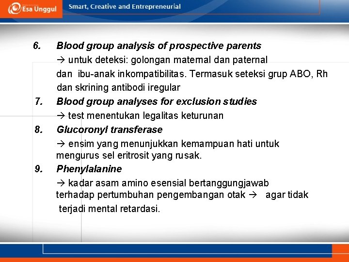 6. 7. 8. 9. Blood group analysis of prospective parents untuk deteksi: golongan maternal