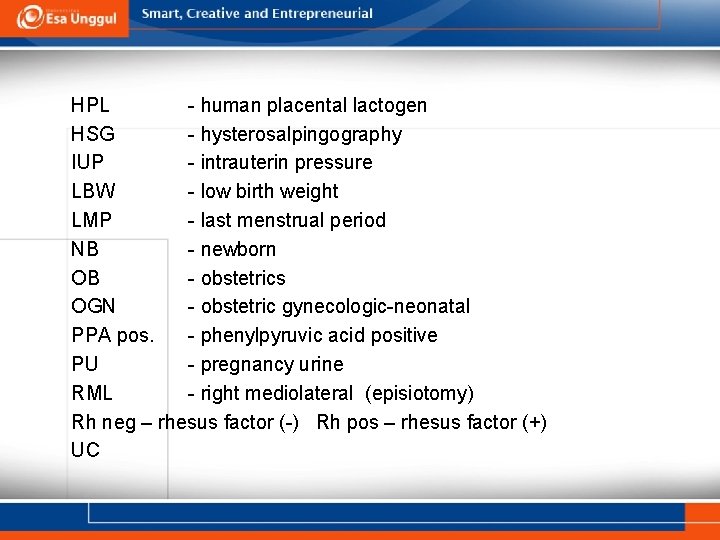 HPL - human placental lactogen HSG - hysterosalpingography IUP - intrauterin pressure LBW -